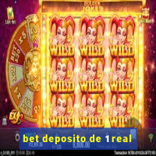 bet deposito de 1 real